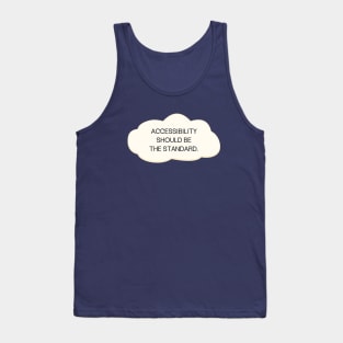 Accessibility Should Be The Standard - Accessible Tank Top